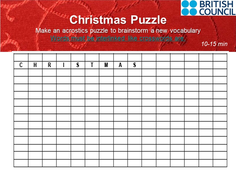 Christmas Puzzle Make an acrostics puzzle to brainstorm a new vocabulary Words must be